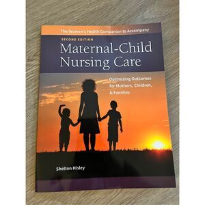 Maternal-Child Nursing Care Second Edition by Shelton Hisley